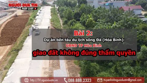 (Bài 2) Khuất tất tại Dự án bến tàu du lịch sông Đà: Sở Tài nguyên kiến nghị xử lý, Thanh tra tỉnh “loay hoay chữa cháy”